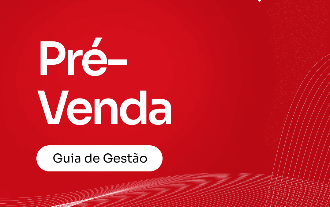 Pré-Venda: Como transformar Leads em Cliente Potenciais